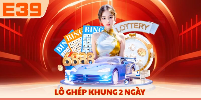 Lô ghép khung 2 ngày