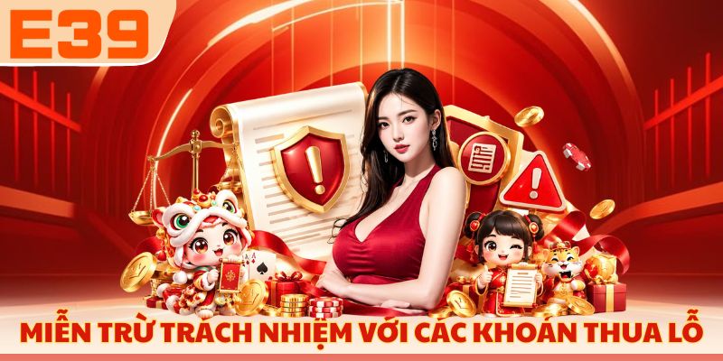 Miễn trừ trách nhiệm với các khoản thua lỗ